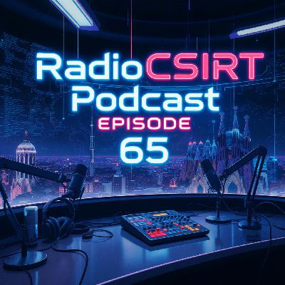 RadioCSIRT Edición Española – (Ep.65) RadioCSIRT Edición Española – (Ep.65)