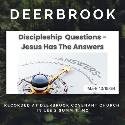 Discipleship Questions - Jesus Has the Answers