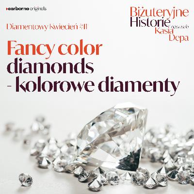 Diamentowy Kwiecień #11 ancy color diamonds – kolorowe diamenty