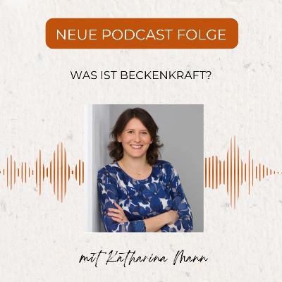 Was ist eigentlich Beckenkraft mit Katharina Mann Was ist eigentlich Beckenkraft mit Katharina Mann
