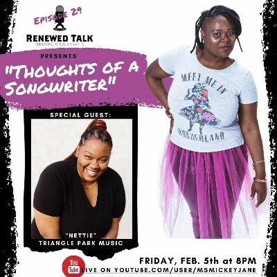 Thoughts Of A Songwriter w/ Nettie - Renewed Talk 29th Episode