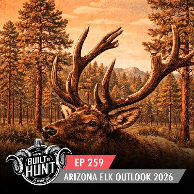 EP 259: Arizona Elk Outlook for 2026