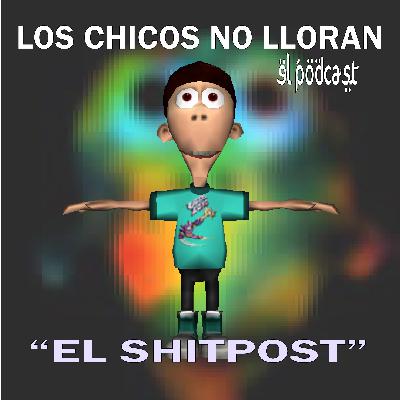 El "ShitPost" El "ShitPost"