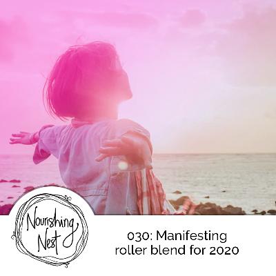 030: Manifesting roller blend for 2020 030: Manifesting roller blend for 2020