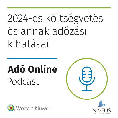 A 2024-es költségvetés és annak adózási kihatásai