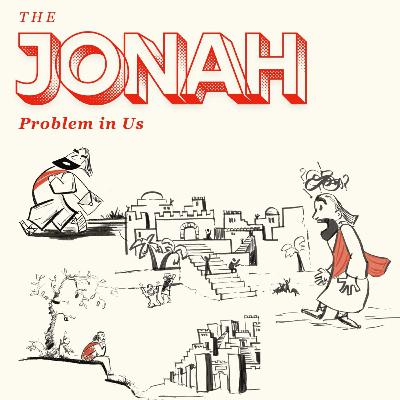 The Jonah Problem in Us: The Great Gospel Story
