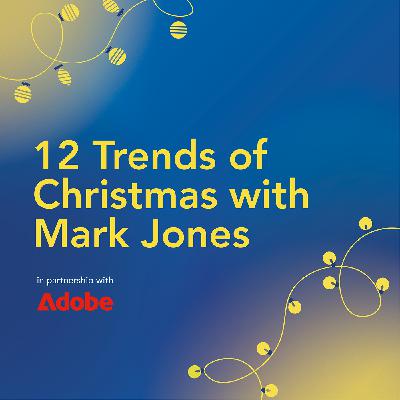 The 12 Trends of Christmas: Marketing in an age of acceleration