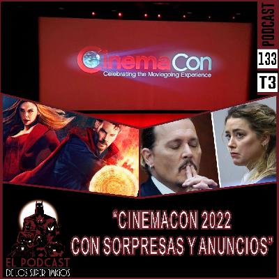 Podcast de los SuperAmigos 133 “CINEMACON 2022, CON SORPRESAS Y ANUNCIOS”