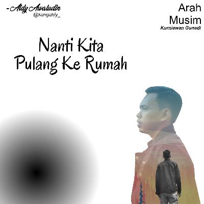 Nanti Kita Pulang ke Rumah