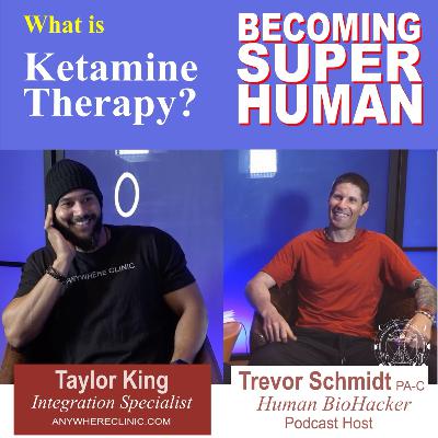 What is Ketamine Therapy? Taylor King, an Integration Specialist at Anywhere Clinic, answers these questions on the Becoming SuperHuman Podcast. What is Ketamine Therapy? Taylor King, an Integration Specialist at Anywhere Clinic, answers these questions on the Becoming SuperHuman Podcast.