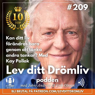 Avsnitt 209: Kan ditt liv förändras bara genom att tänka andra tankar? Med Kay Pollak