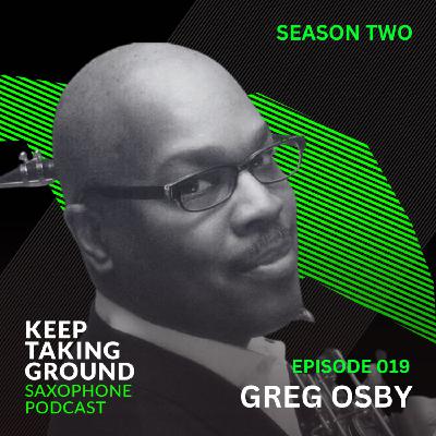 S02 - E19: "Artistic Intention, Personal Style & Hip Hop" with Greg Osby