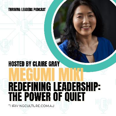 Redefining Leadership: The Power of Quiet with Megumi Miki Redefining Leadership: The Power of Quiet with Megumi Miki