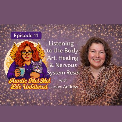 Listening to the Body: Art, Healing & Nervous System Reset with Lesley Andrew Listening to the Body: Art, Healing & Nervous System Reset with Lesley Andrew