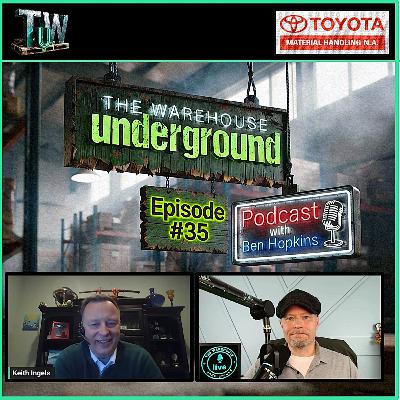 Ep #35 Keith Ingels, Director of Lean Business Development at Toyota Material Handling North America Ep #35 Keith Ingels, Director of Lean Business Development at Toyota Material Handling North America