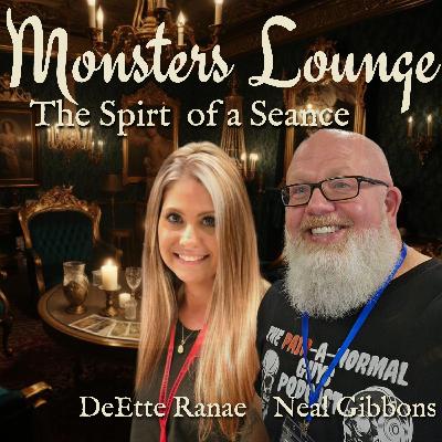 87: The Spirit of a Seance with Neal Gibbons and DeEtte Ranae