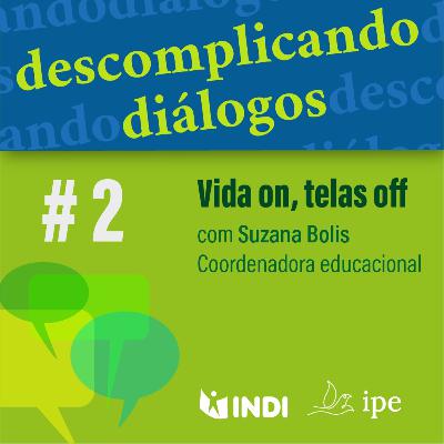 Colégio INDI: Projeto Vida On, Telas off.