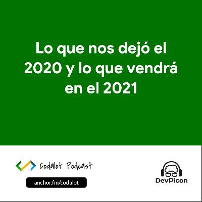 Lo que nos dejó el 2020 y lo que vendrá en el 2021 | S02E05