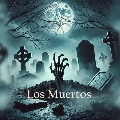 ep. 20 Los muertos