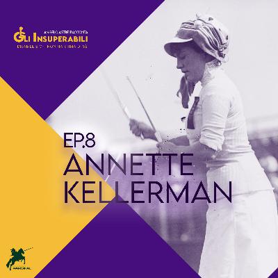 Annette Kellerman - Gli insuperabili ep.8 Annette Kellerman - Gli insuperabili ep.8