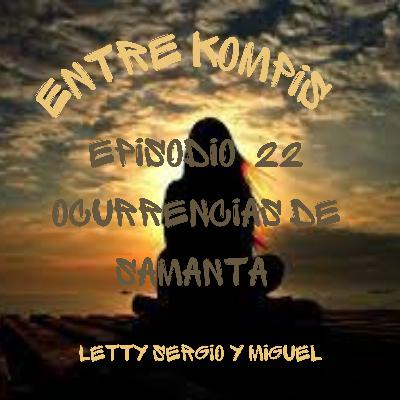 Episodio 22 - OCURRENCIAS DE SAMANTA