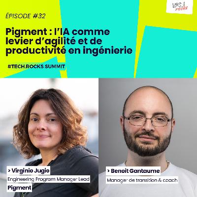 Pigment : l’IA comme levier d’agilité et de productivité en ingénierie - Virginie JUGIE & Benoit GANTAUME - #S07EP32