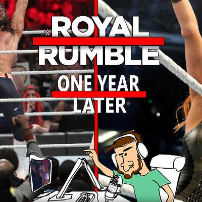 Royal Rumble 2019: One Year Later