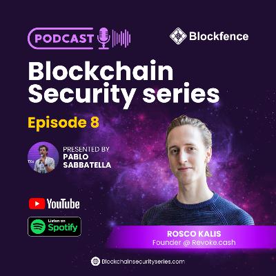 Blockchain Security Series 8: Rosco Kalis (Founder @ Revoke cash)