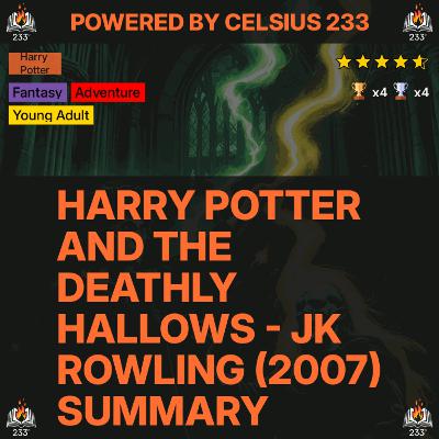 Harry Potter and the Deathly Hallows - JK Rowling (2007) Summary (Harry Potter - 7) - 4.62 ⭐️