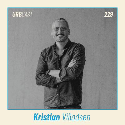 229: What makes a successful urban district? | Kristian Villadsen - BRIQ