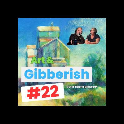 Art & Gibberish | #22 Theresa Eisenbarth
