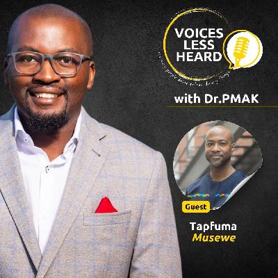 Tapfuma Musewe | Voices Less Heard | S3 | Ep9