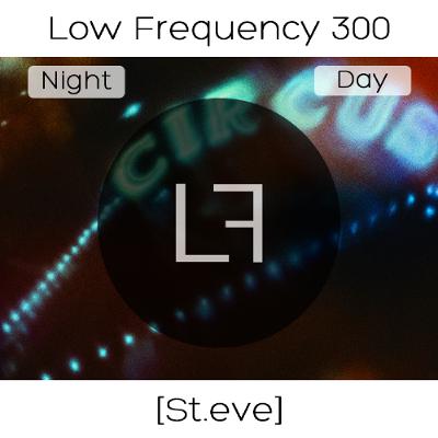 Episode 300 - St.eve (Day & Night) Episode 300 - St.eve (Day & Night)