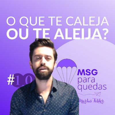 MENSAGEM PARAQUEDAS #10 - O que te caleja ou te aleija?