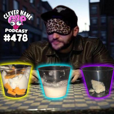 What The Cheese - Clever Name Podcast #478