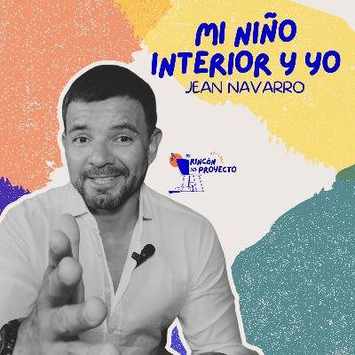 Jean Navarro | Mi niño interior y yo