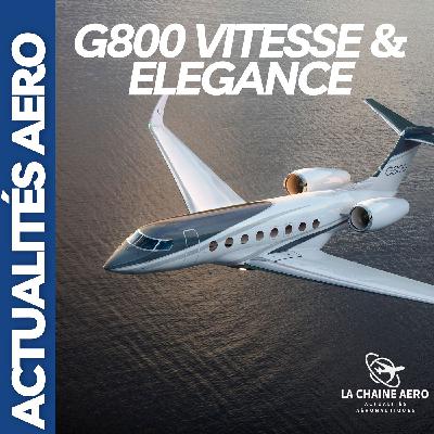 Le G800, Riyadh Air, et les Gripen E/F : L'Avenir de l'Aviation en 2025