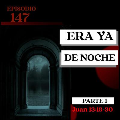 Era ya de Noche - Parte 1 Era ya de Noche - Parte 1