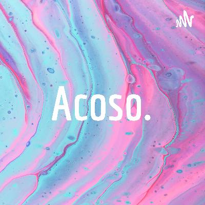 EL ACOSO.