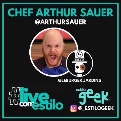 Live com Estilo - Chef Arthur Sauer
