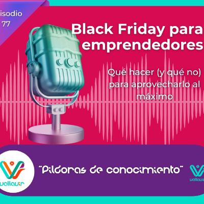 Black Friday para emprendedores: qué hacer (y qué no) para aprovecharlo al máximo Black Friday para emprendedores: qué hacer (y qué no) para aprovecharlo al máximo