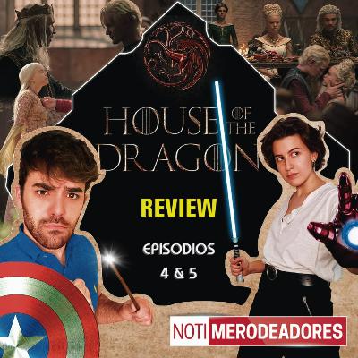 House of the Dragon REVIEW - Episodios 4 y 5 | Merodeadores del Multiverso #74
