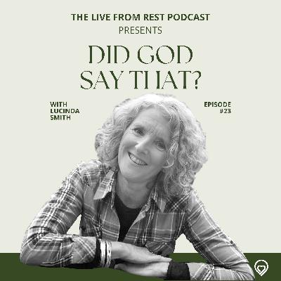 #23 - Did God say that? - with Lucinda Smith