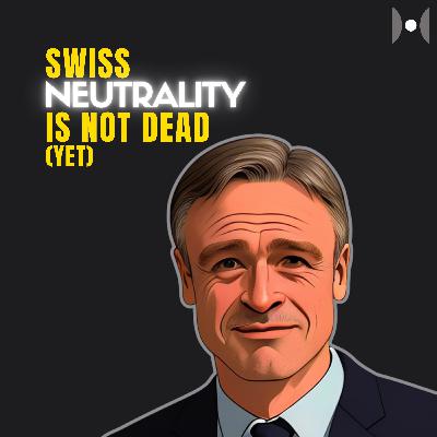 The Swiss Fight to Revive Their Neutrality | Amb. J.D. Ruch