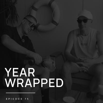 075: Year Wrapped