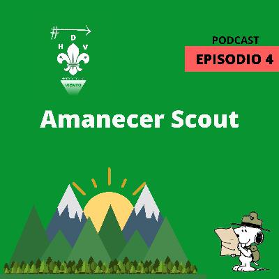 Especial del Amanecer scout - Episodio 4