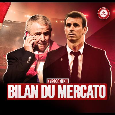 EP. 130 / LE BILAN MERCATO !