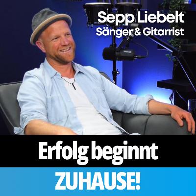 Erfolg beginnt Zuhause! (Sänger & Gitarrist Sepp von 2unplugged) #011