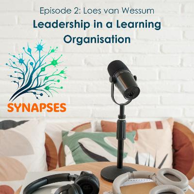 The SYNAPSES Academy Podcast - Episode 2: Leadership in a Learning Organisation
