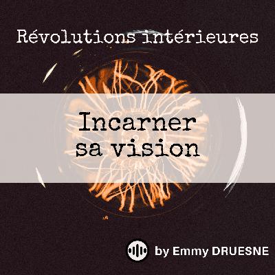 Incarner sa vision